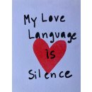 My love language is silence