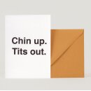 Chin up. Tits out.